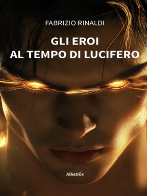 cover image of Gli eroi al tempo di Lucifero